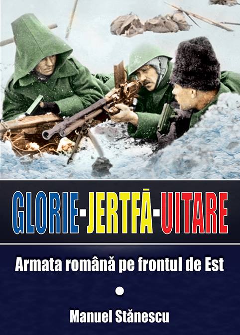 Glorie Jertfa Uitare  Armata Română pe frontul de Est