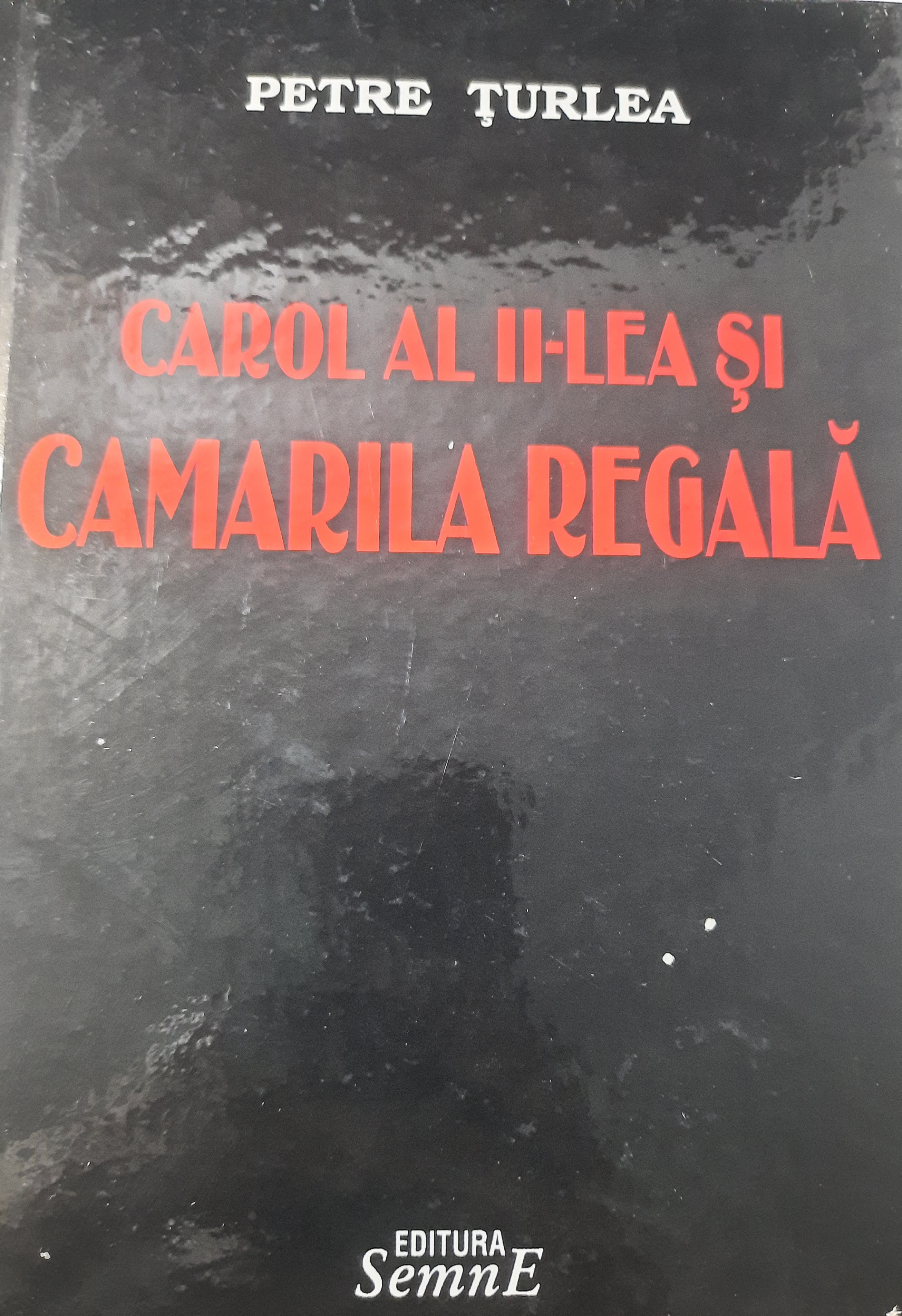 CAROL AL II-LEA ȘI CAMARILA REGALĂ
