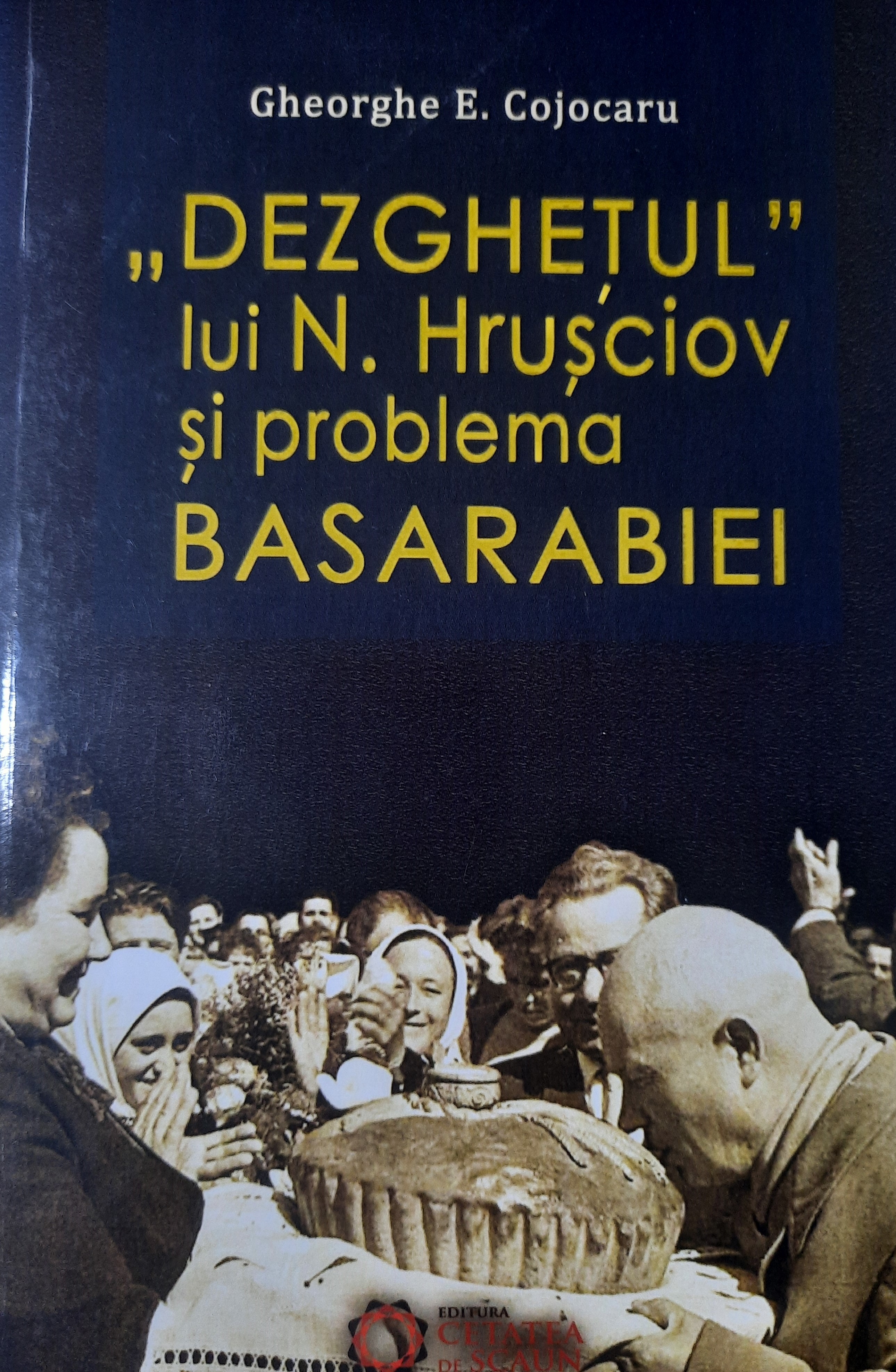 DEZGHEȚUL LUI N. HRUȘCIOV ȘI PROBLEMA BASARABIEI