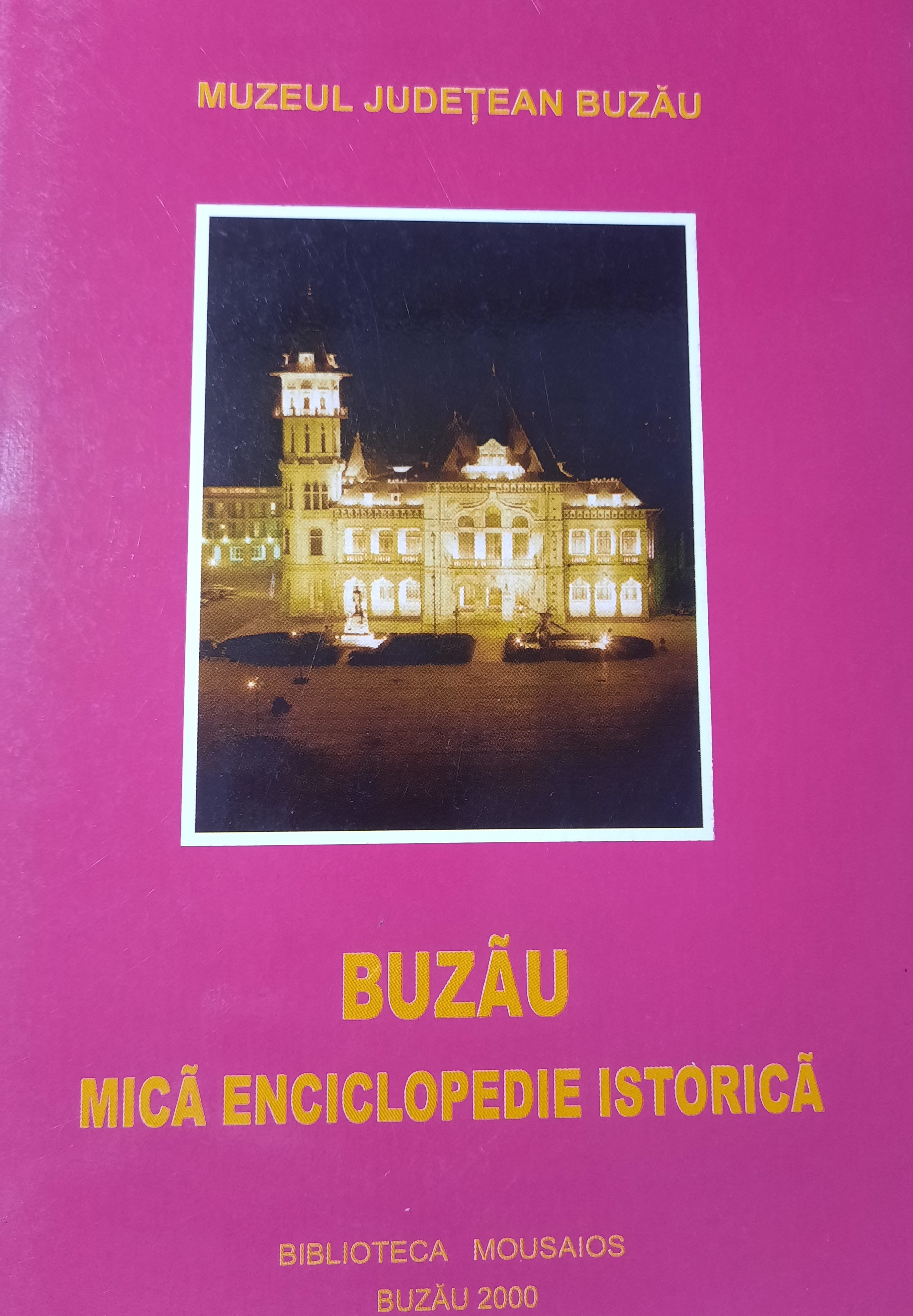 BUZĂU-MICĂ ENCICLOPEDIE ISTORICĂ