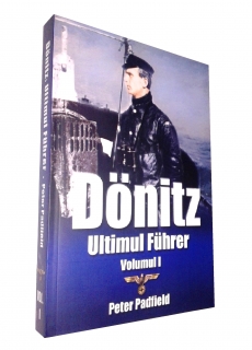 DÖNITZ: ULTIMUL FÜHRER - Vol. I