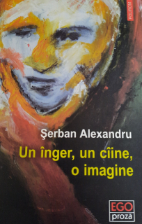 Șerban Alexandru-Un înger, un câine, o imagine