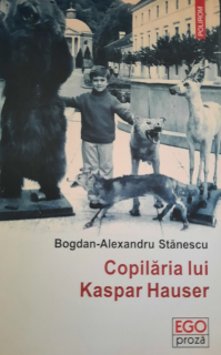 Bogdan Alexandru Stănescu-Copilăria lui Kaspar Hauser