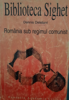 Dennis Deletant-România sub regimul comunist