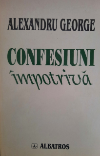 Alexandru George-Confesiuni impotriva