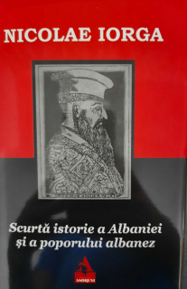 Nicolae Iorga-Scurta istorie a Albaniei si a poporului albanez