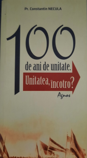 Constantin Necula-100 de ani de unitate