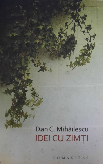 Dan C Mihăilescu-Idei cu zimți