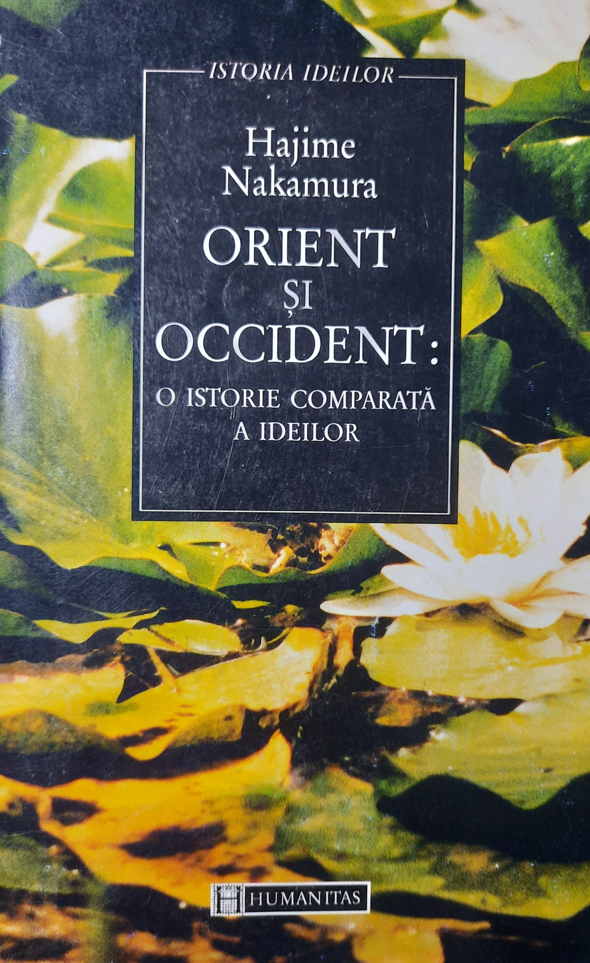 HAJIME NAKAMURA-ORIENT ȘI OCCIDENT-O ISTORIE COMPARATĂ A IDEILOR