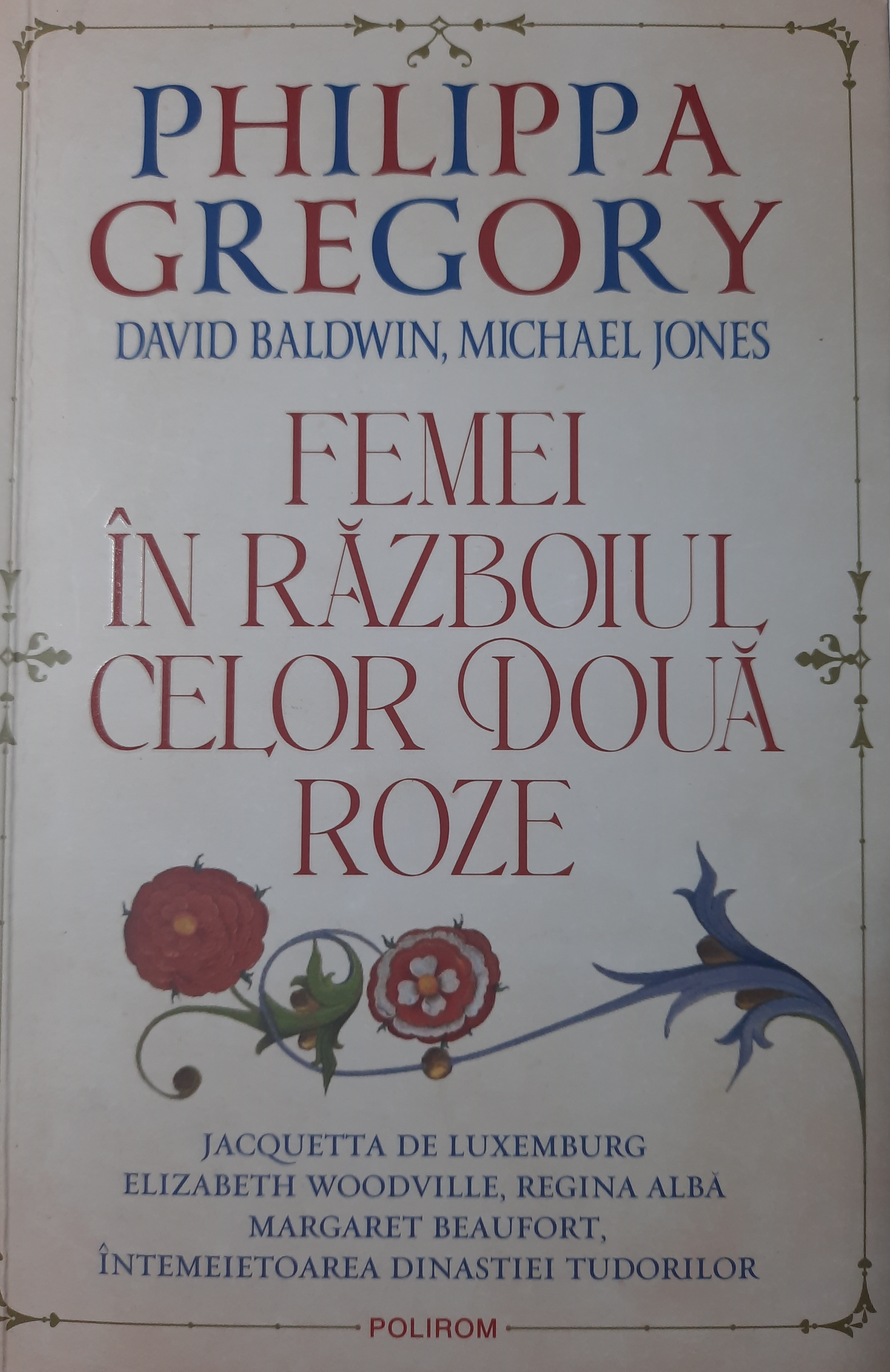 PHILIPPA GREGORY-FEMEI ÎN RĂZBOIUL CELOR DOUĂ ROZE