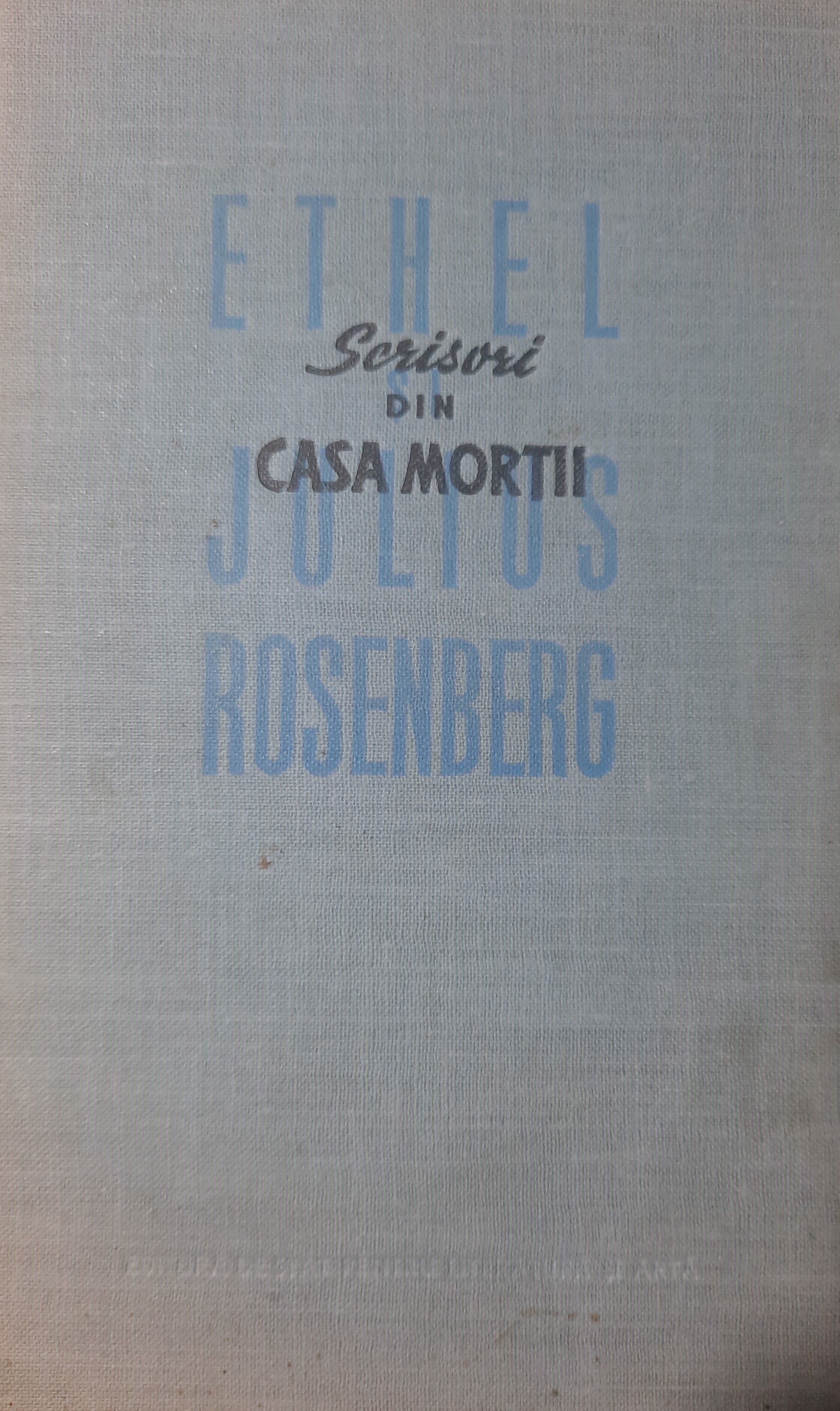 ETHEL ȘI JULIUS ROSENBERG-SCRISORI DIN CASA MORȚII