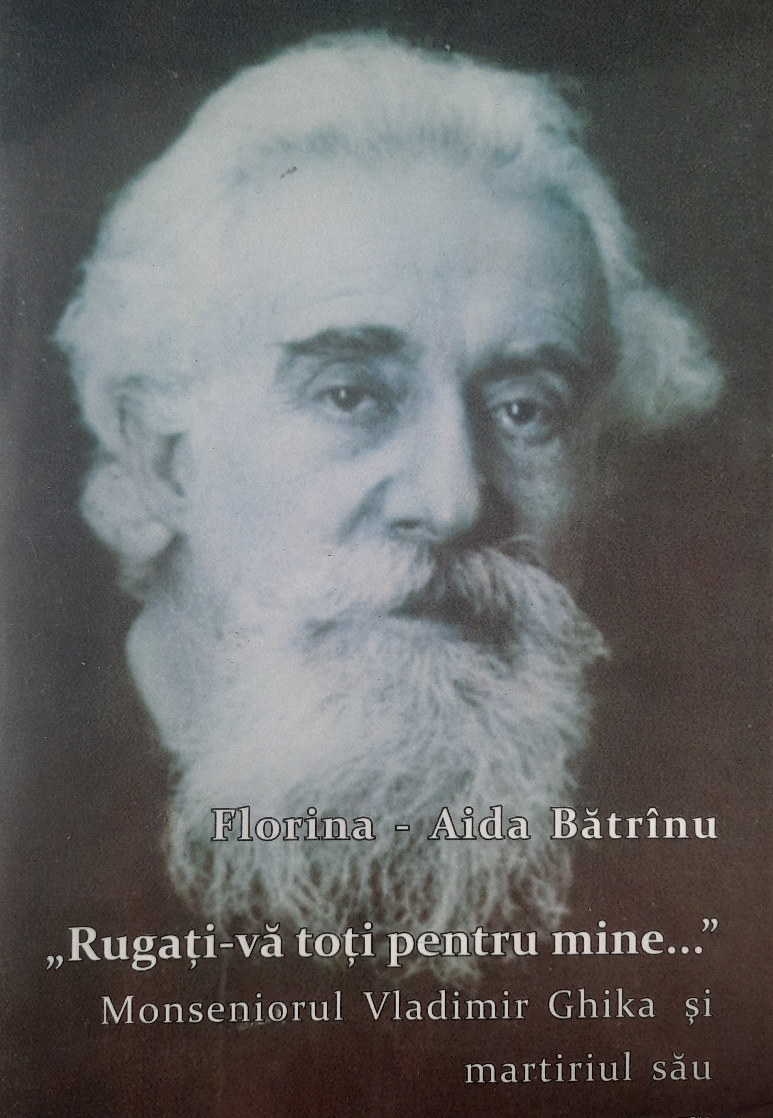FLORINA AIDA BĂTRÂNU-MONSENIORUL VLADIMIR GHIKA ȘI MARTIRIUL SĂU