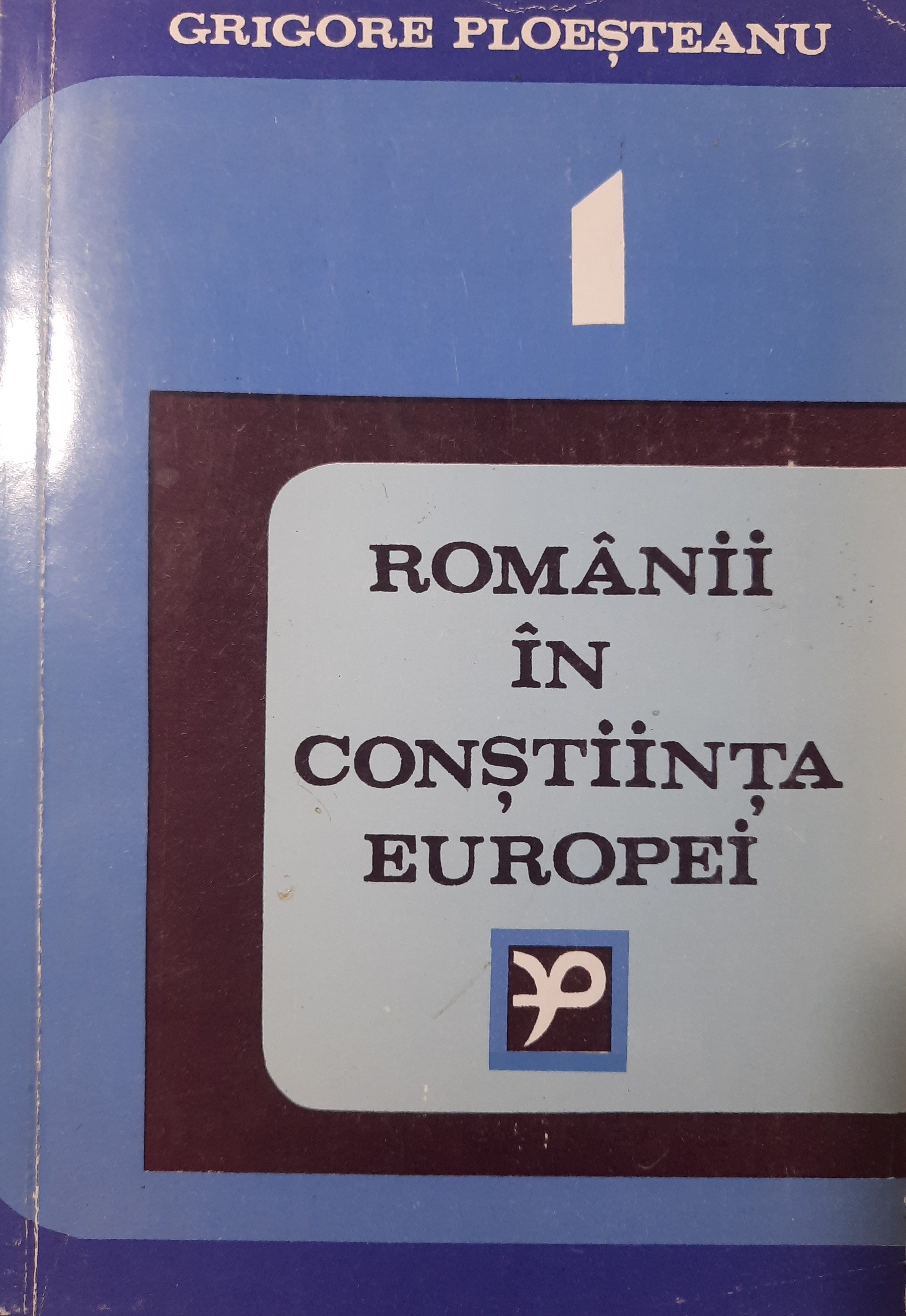 GRIGORE POEȘTEANU-ROMÂNII ÎN CONȘTIINȚA EUROPEI
