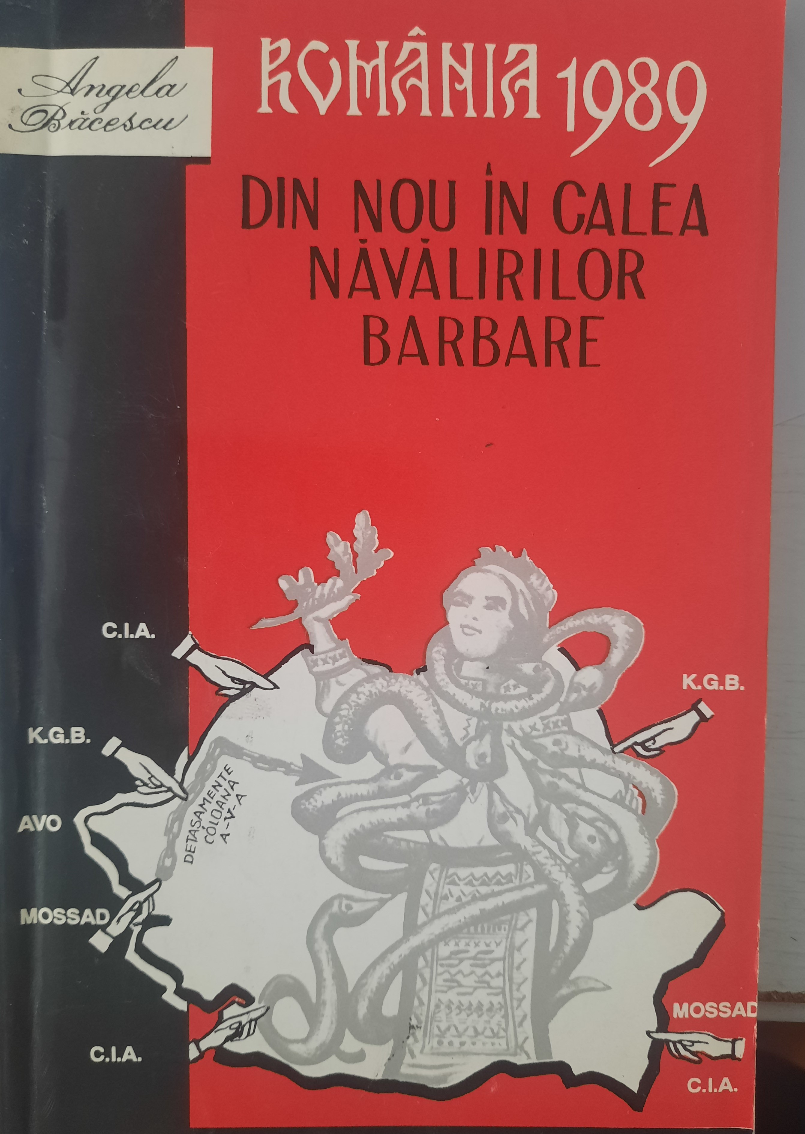 ANGELA BĂCESCU-ROMÂNIA 1989 DIN NOU ÎN CALEA NĂVĂLIRILOR BARBARE